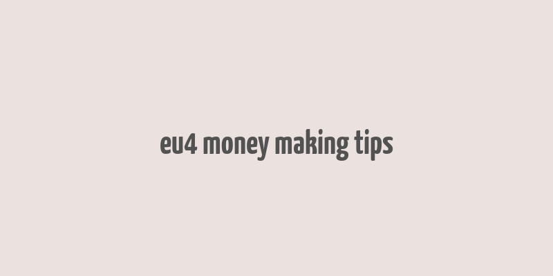 eu4 money making tips