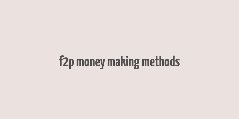 f2p money making methods