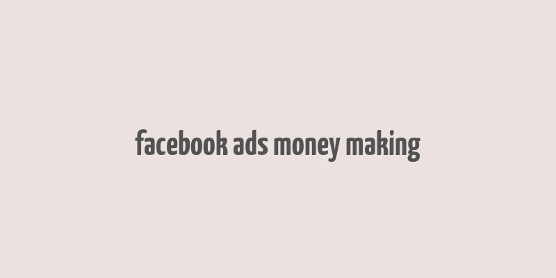 facebook ads money making