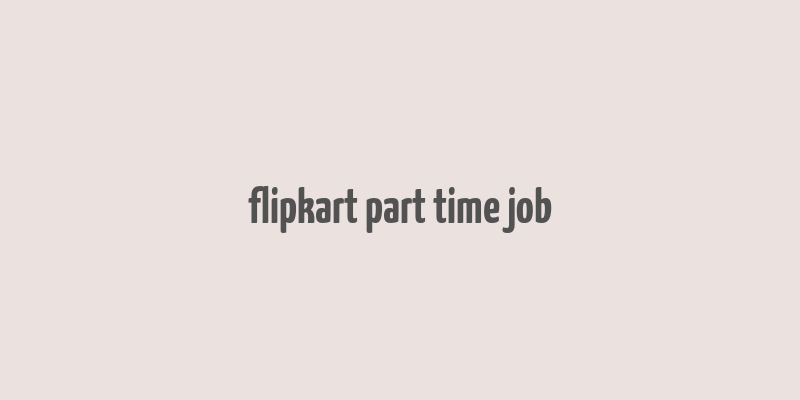 flipkart part time job