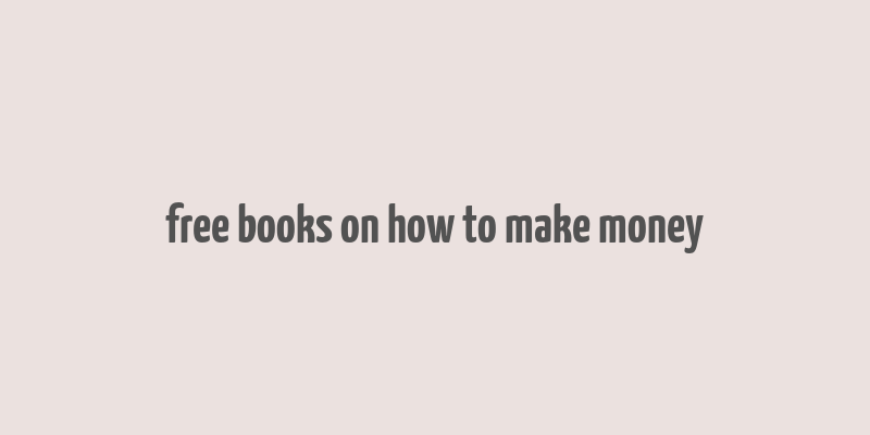 free books on how to make money