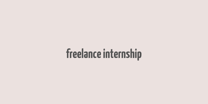 freelance internship