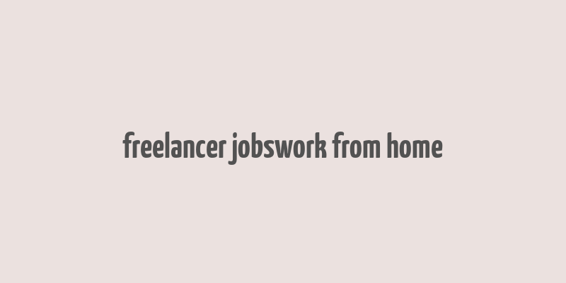 freelancer jobswork from home