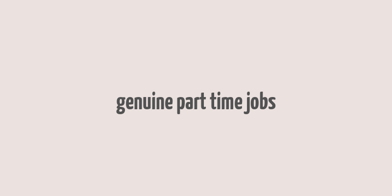 genuine part time jobs