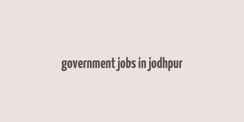 government jobs in jodhpur