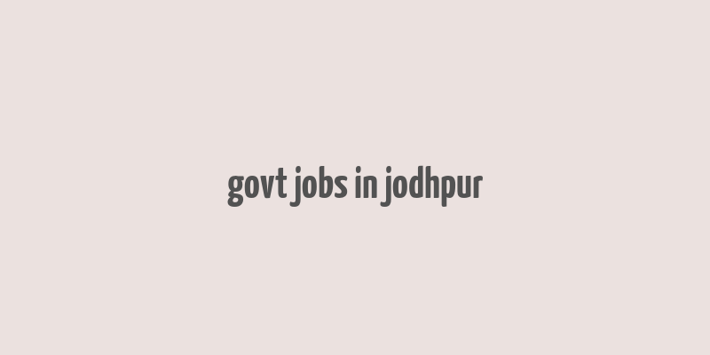 govt jobs in jodhpur