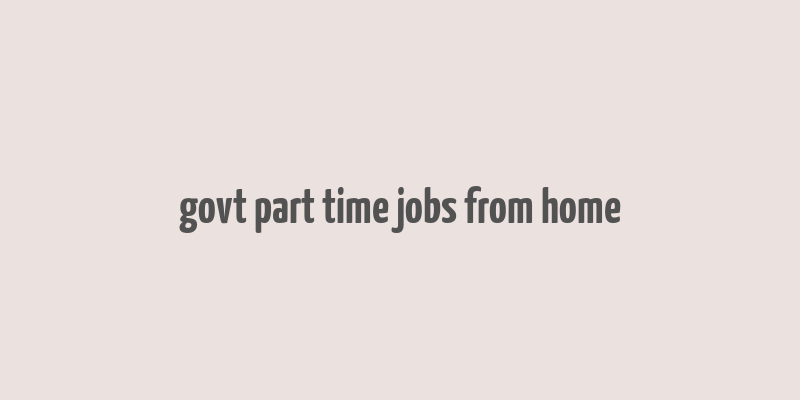 govt part time jobs from home