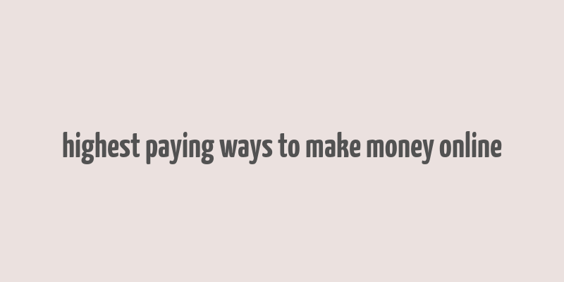 highest paying ways to make money online