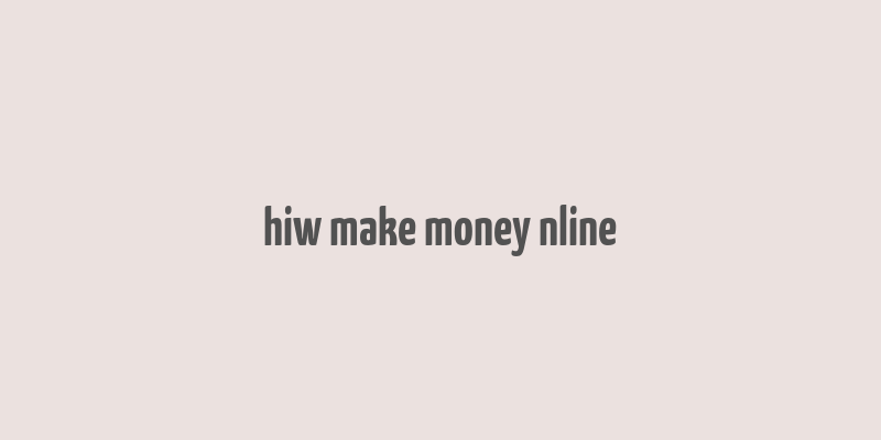 hiw make money nline