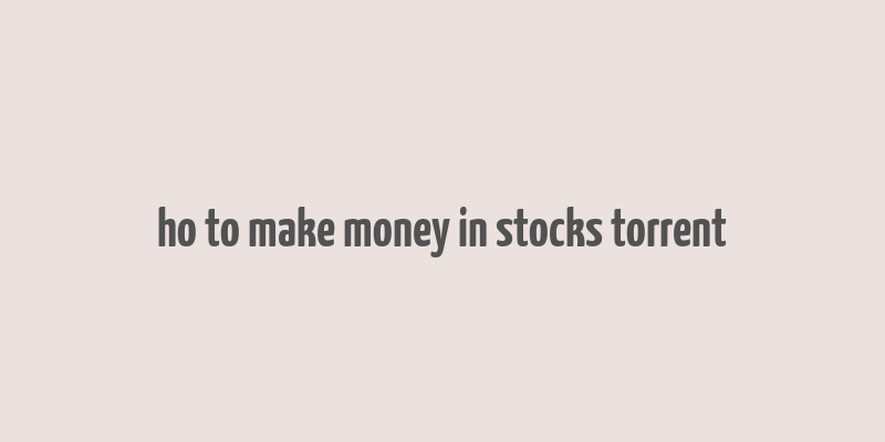 ho to make money in stocks torrent