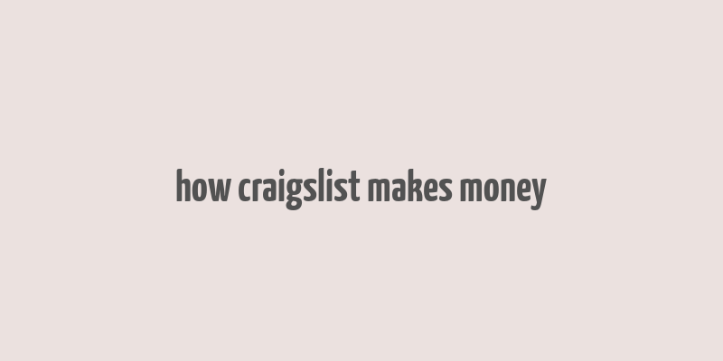 how craigslist makes money