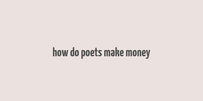 how do poets make money