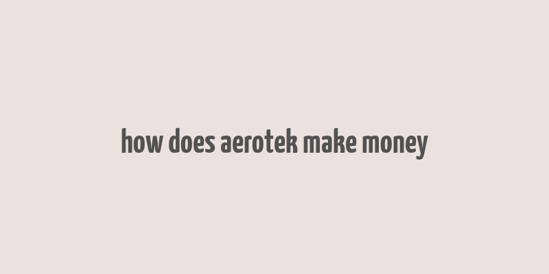 how does aerotek make money