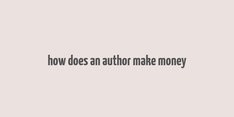 how does an author make money