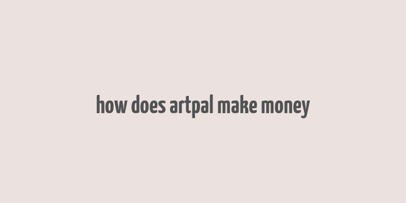 how does artpal make money