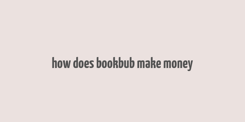 how does bookbub make money