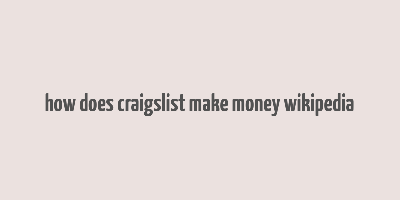 how does craigslist make money wikipedia