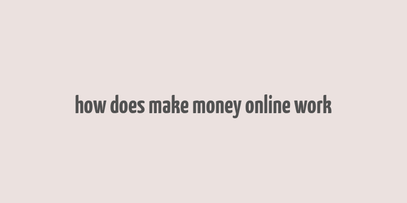 how does make money online work