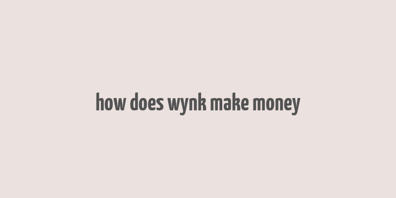 how does wynk make money