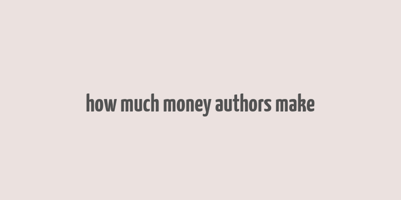 how much money authors make