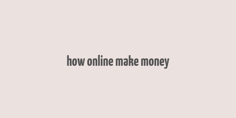 how online make money