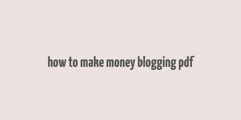 how to make money blogging pdf