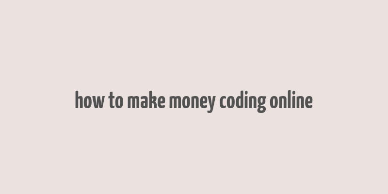 how to make money coding online