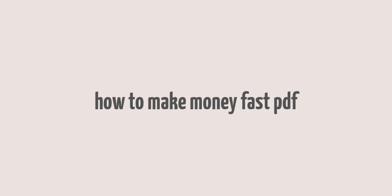 how to make money fast pdf