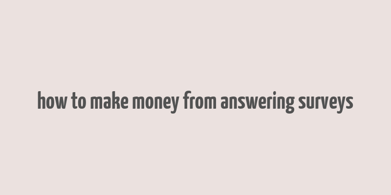 how to make money from answering surveys