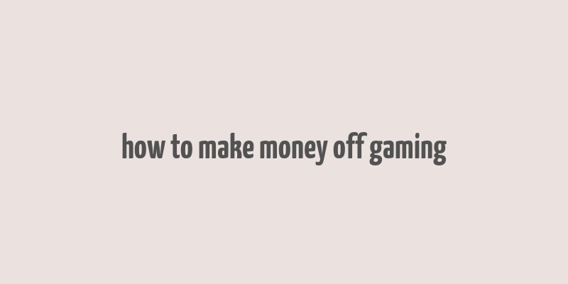 how to make money off gaming