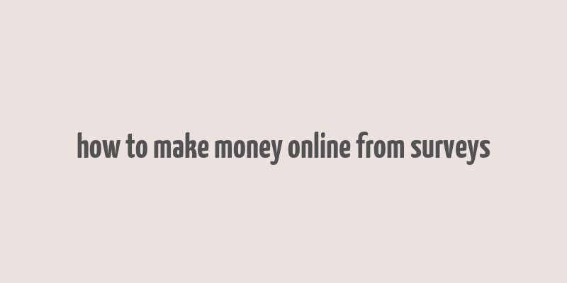 how to make money online from surveys