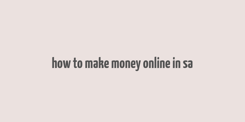 how to make money online in sa