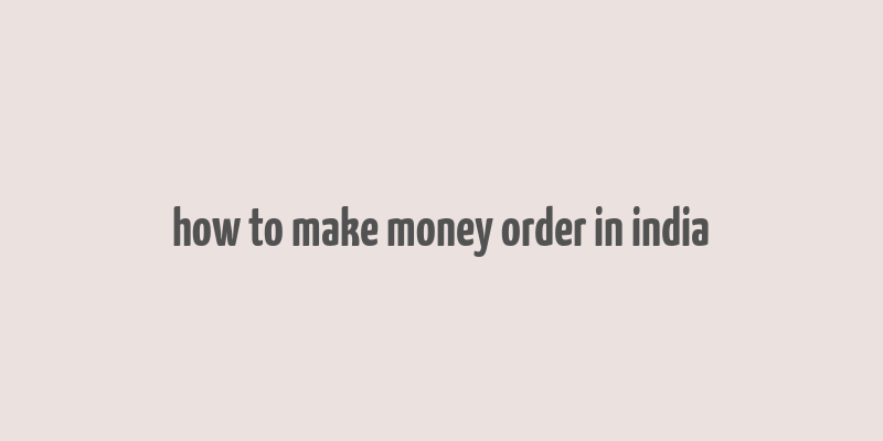 how to make money order in india