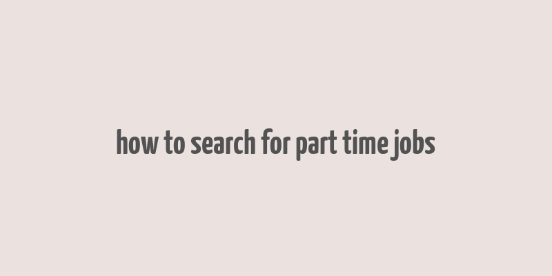 how to search for part time jobs