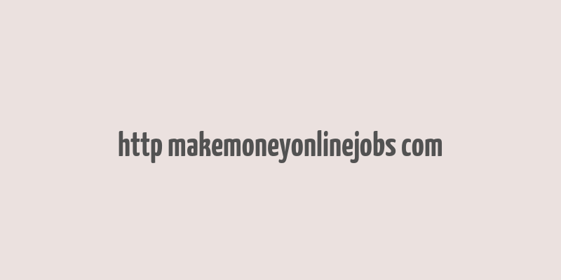 http makemoneyonlinejobs com