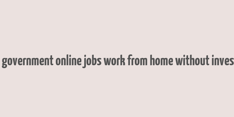 indian government online jobs work from home without investment