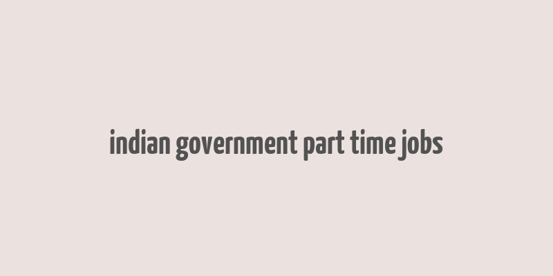 indian government part time jobs