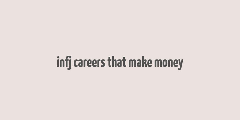 infj careers that make money