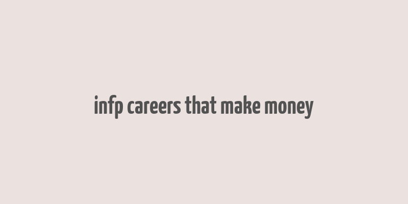 infp careers that make money