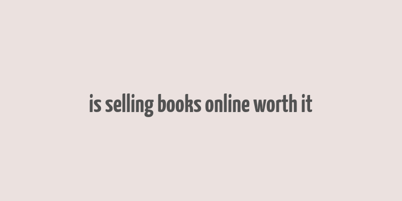 is selling books online worth it