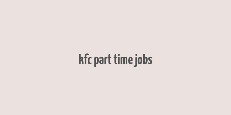 kfc part time jobs