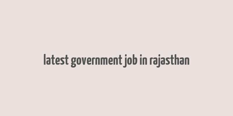 latest government job in rajasthan