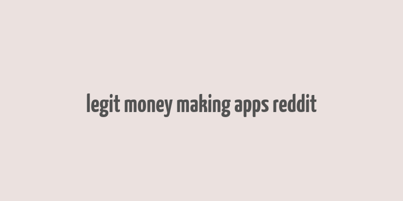 legit money making apps reddit