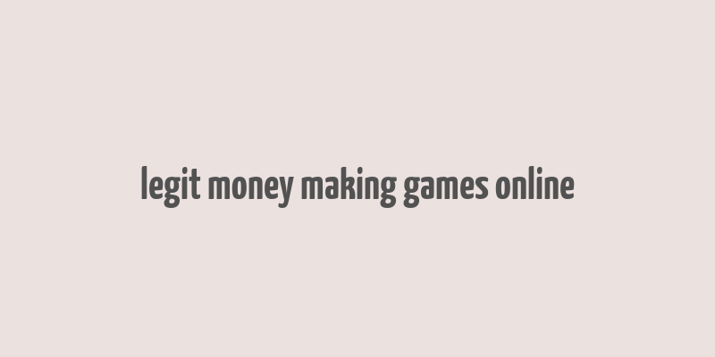 legit money making games online