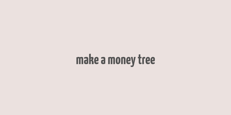 make a money tree