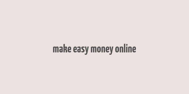 make easy money online