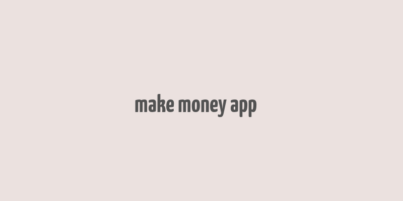 make money app׬Ǯ