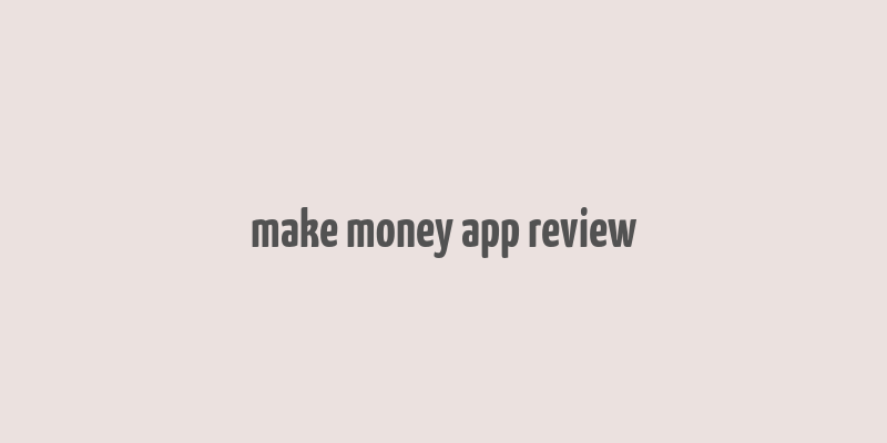 make money app review