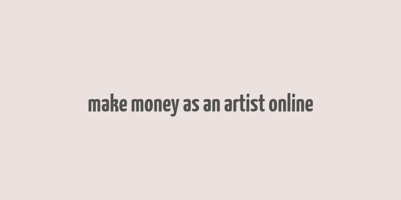 make money as an artist online