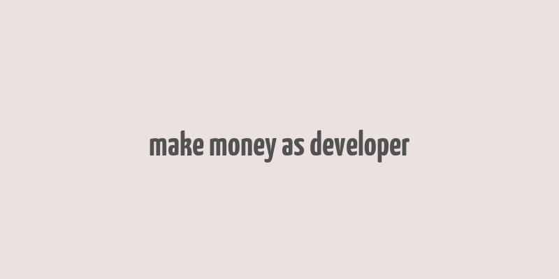 make money as developer